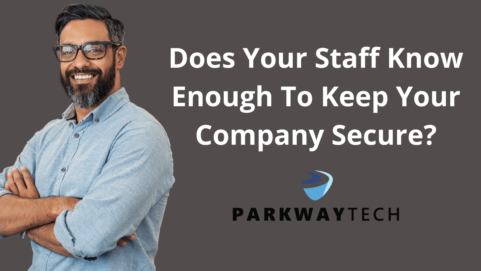 Does Your Staff Know Enough To Keep Your Company Secure?