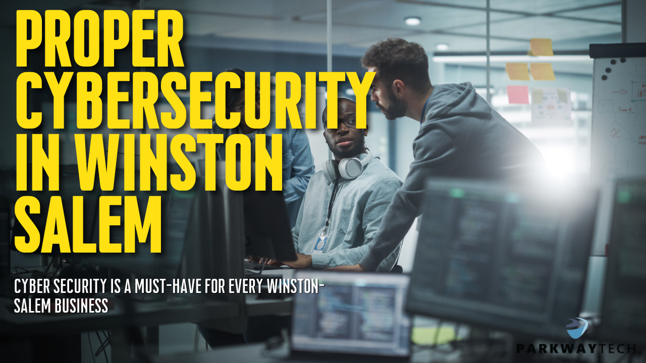 Proper Cybersecurity In Winston Salem